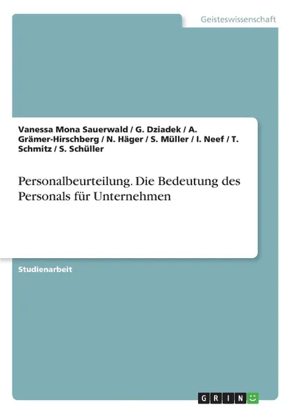 Обложка книги Personalbeurteilung. Die Bedeutung des Personals fur Unternehmen, S. Müller, Vanessa Mona Sauerwald, G. Dziadek