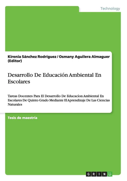 Обложка книги Desarrollo De Educacion Ambiental En Escolares, Osmany Aguilera Almaguer (Editor), Kirenia Sánchez Rodríguez