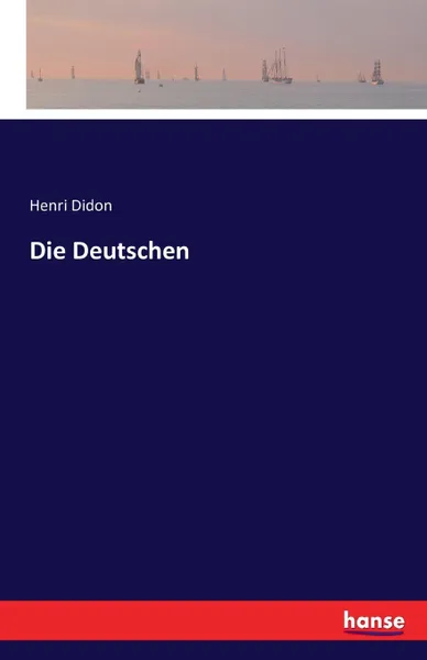 Обложка книги Die Deutschen, Henri Didon