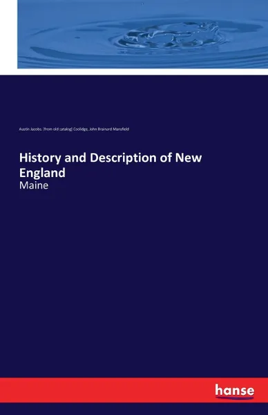 Обложка книги History and Description of New England, Austin Jacobs. Coolidge, John Brainard Mansfield