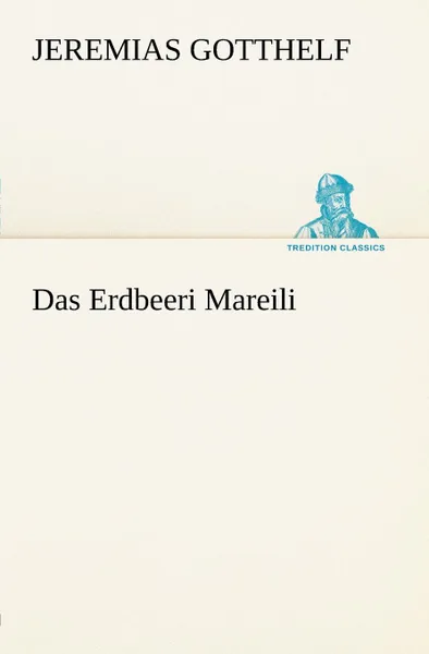 Обложка книги Das Erdbeeri Mareili, Jeremias Gotthelf