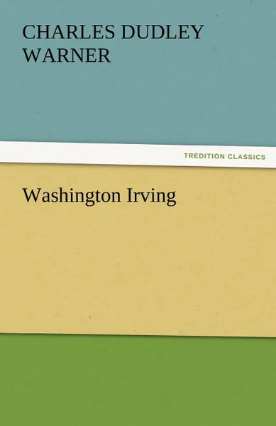 Обложка книги Washington Irving, Charles Dudley Warner