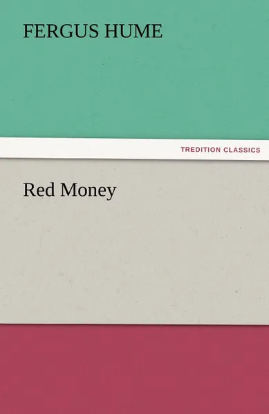 Обложка книги Red Money, Fergus Hume