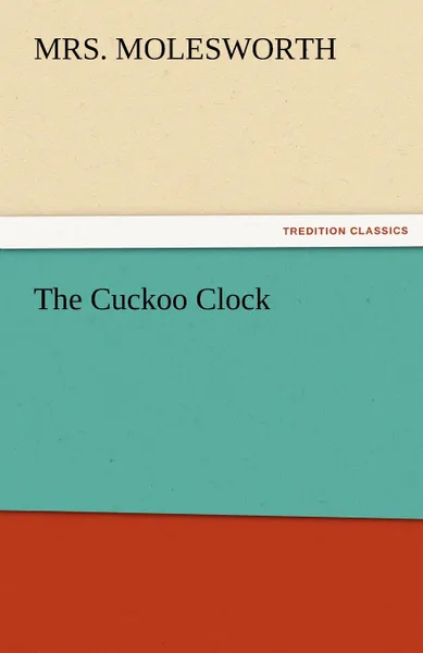 Обложка книги The Cuckoo Clock, Mrs Molesworth