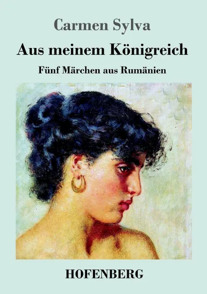 Обложка книги Aus meinem Konigreich, Carmen Sylva