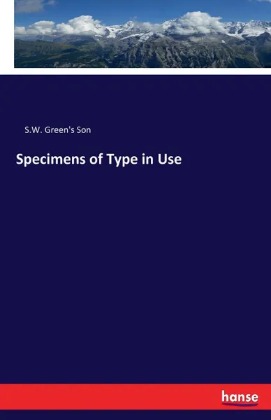 Обложка книги Specimens of Type in Use, S.W. Green's Son