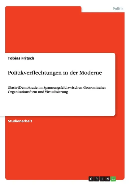 Обложка книги Politikverflechtungen in der Moderne, Tobias Fritsch