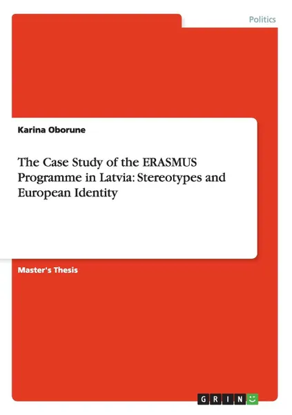 Обложка книги The Case Study of the ERASMUS Programme in Latvia. Stereotypes and European Identity, Karina Oborune