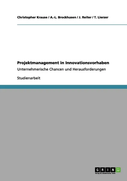 Обложка книги Projektmanagement in Innovationsvorhaben, Christopher Krause, A.-L. Brockhusen, J. Reiter