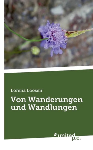 Обложка книги Von Wanderungen und Wandlungen, Lorena Loosen