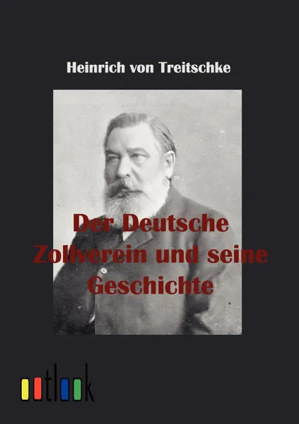 Обложка книги Der Deutsche Zollverein und seine Geschichte, Heinrich von Treitschke