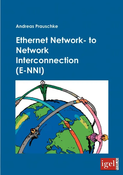 Обложка книги Ethernet Network- to Network Interconnection (E-NNI), Andreas Prauschke