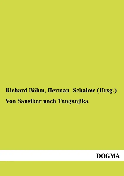 Обложка книги Von Sansibar nach Tanganjika, Richard Böhm, Herman Schalow (Hrsg.)