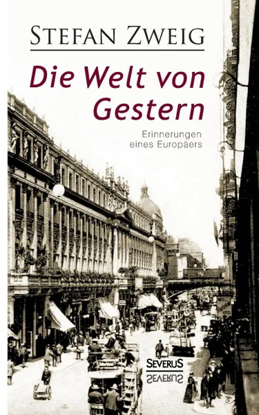 Обложка книги Die Welt von Gestern. Erinnerungen eines Europaers, Stefan Zweig