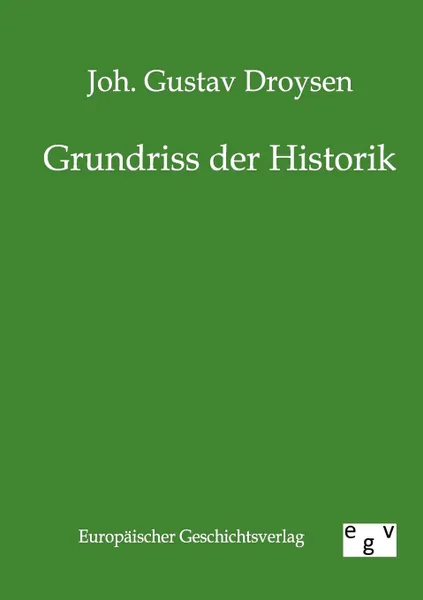 Обложка книги Grundriss der Historik, Johann Gustav Droysen