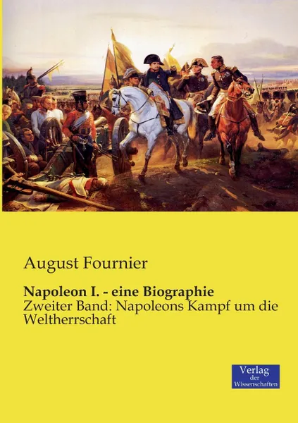 Обложка книги Napoleon I. - eine Biographie, August Fournier