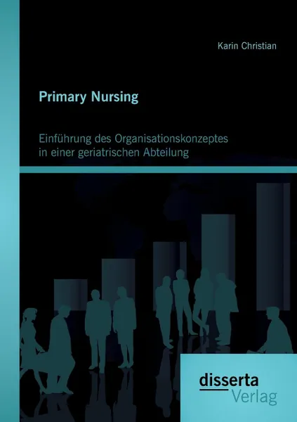 Обложка книги Primary Nursing. Einfuhrung Des Organisationskonzeptes in Einer Geriatrischen Abteilung, Karin Christian