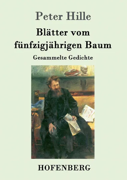 Обложка книги Blatter vom funfzigjahrigen Baum, Peter Hille