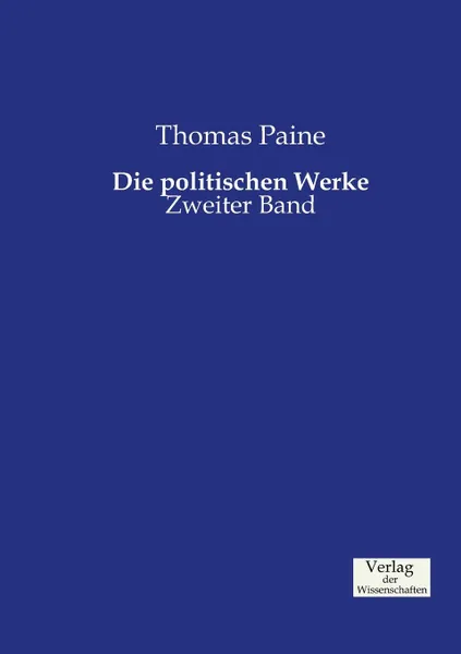 Обложка книги Die politischen Werke, Thomas Paine