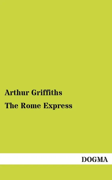 Обложка книги The Rome Express, Arthur Griffiths