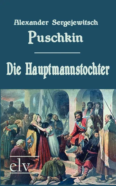 Обложка книги Die Hauptmannstochter, Alexander Sergejewitsch Puschkin