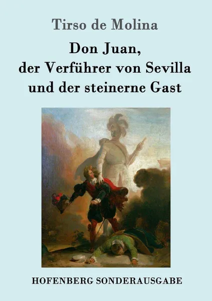 Обложка книги Don Juan, der Verfuhrer von Sevilla und der steinerne Gast, Tirso de Molina