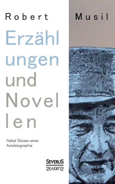 Обложка книги Erzahlungen Und Novellen. Nebst Skizzen Einer Autobiographie, Robert Musil