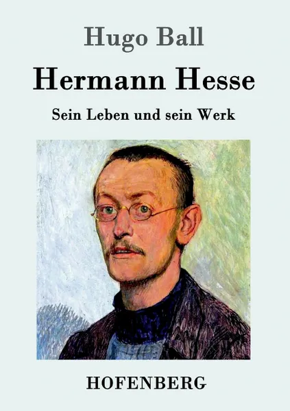 Обложка книги Hermann Hesse, Hugo Ball