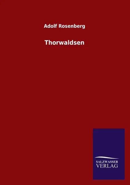 Обложка книги Thorwaldsen, Adolf Rosenberg