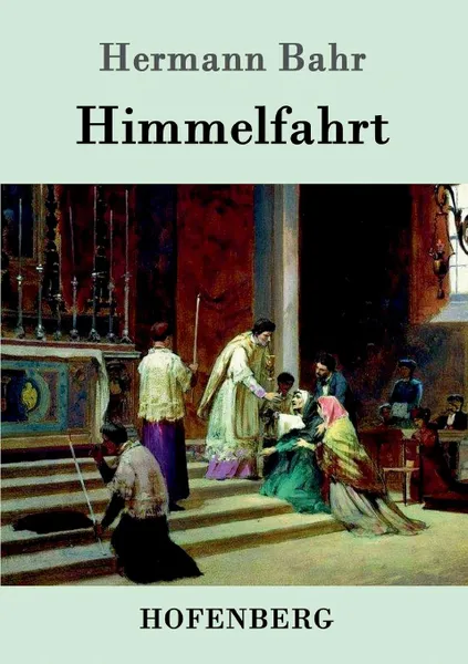 Обложка книги Himmelfahrt, Hermann Bahr