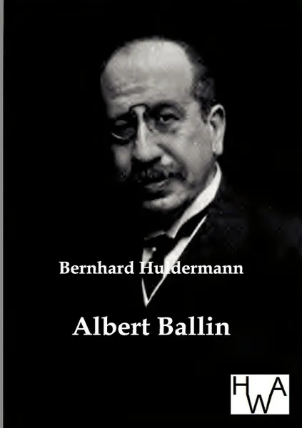 Обложка книги Albert Ballin, Bernhard Huldermann