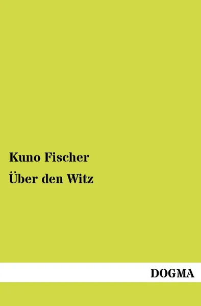 Обложка книги Uber den Witz, Kuno Fischer