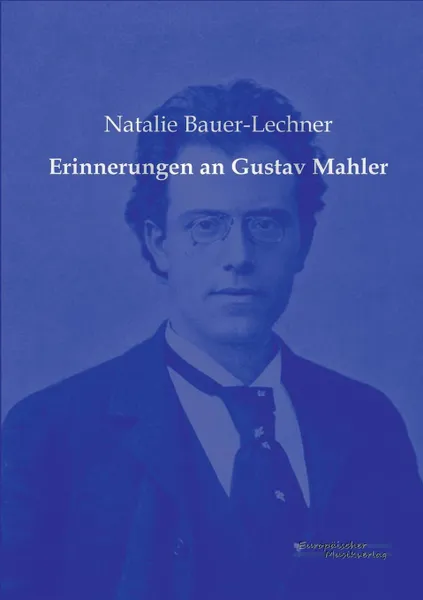 Обложка книги Erinnerungen an Gustav Mahler, Natalie Bauer-Lechner