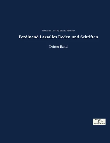 Обложка книги Ferdinand Lassalles Reden und Schriften, Eduard Bernstein, Ferdinand Lassalle