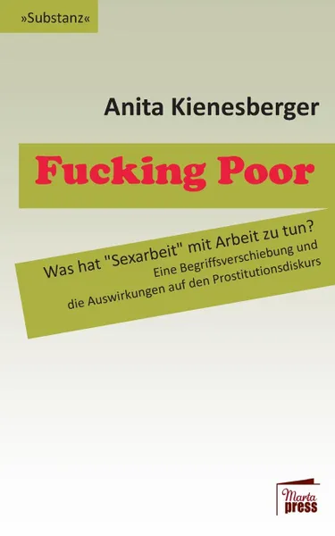 Обложка книги Fucking Poor, Anita Kienesberger