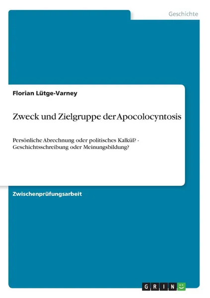 Обложка книги Zweck und Zielgruppe der Apocolocyntosis, Florian Lütge-Varney