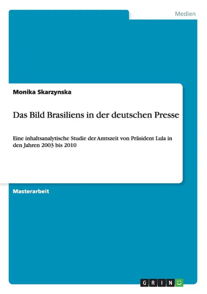 Обложка книги Das Bild Brasiliens in der deutschen Presse, Monika Skarzynska