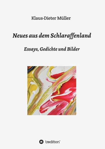 Обложка книги Neues aus dem Schlaraffenland, Klaus-Dieter Müller