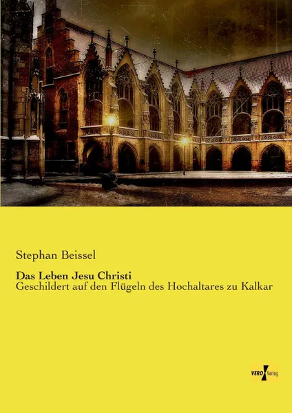 Обложка книги Das Leben Jesu Christi, Stephan Beissel