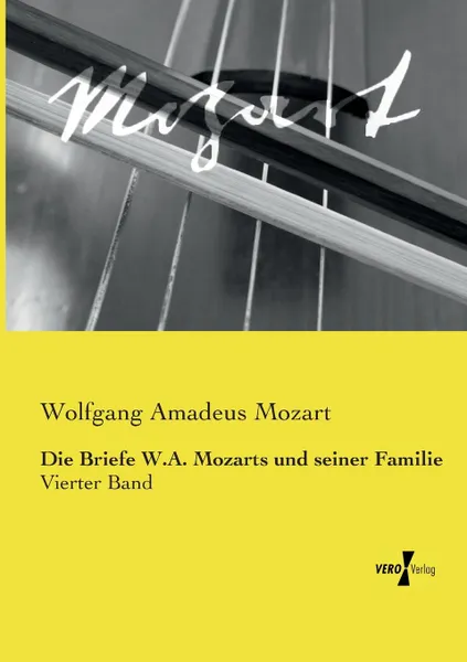 Обложка книги Die Briefe W.A. Mozarts und seiner Familie, Wolfgang Amadeus Mozart