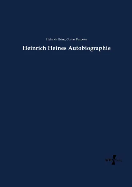 Обложка книги Heinrich Heines Autobiographie, Heinrich Heine, Gustav Karpeles