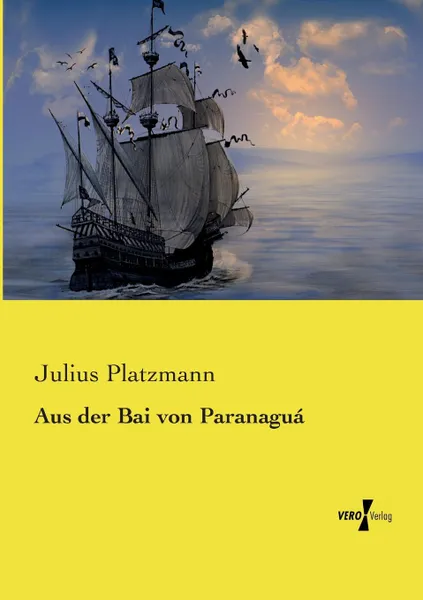 Обложка книги Aus der Bai von Paranagua, Julius Platzmann