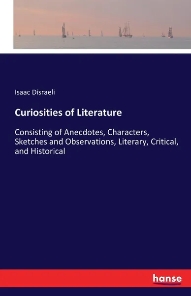 Обложка книги Curiosities of Literature, Isaac Disraeli