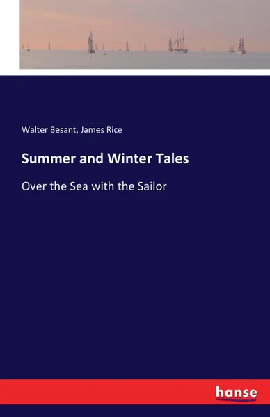 Обложка книги Summer and Winter Tales, Walter Besant, James Rice