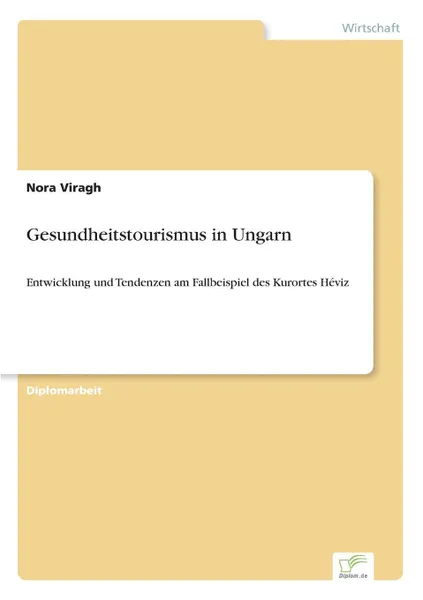 Обложка книги Gesundheitstourismus in Ungarn, Nora Viragh