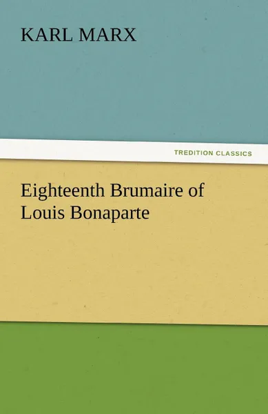 Обложка книги Eighteenth Brumaire of Louis Bonaparte, Marx Karl