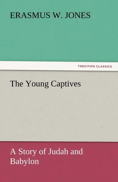 Обложка книги The Young Captives, Erasmus W. Jones