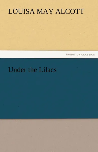 Обложка книги Under the Lilacs, Louisa May Alcott