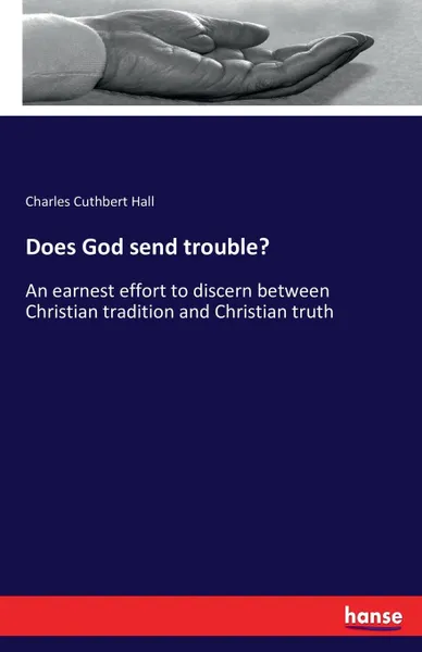 Обложка книги Does God send trouble., Charles Cuthbert Hall