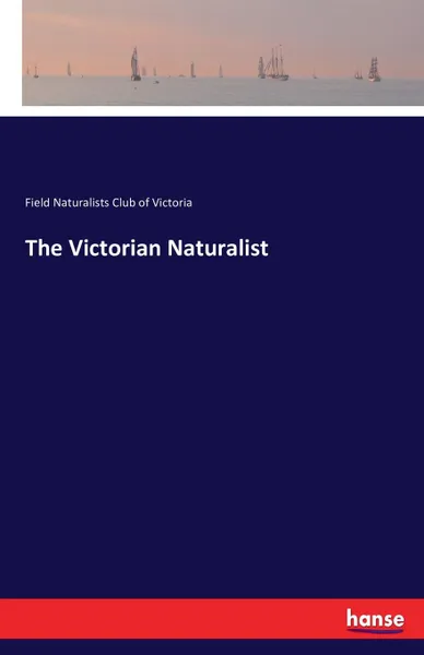 Обложка книги The Victorian Naturalist, Field Naturalists Club of Victoria